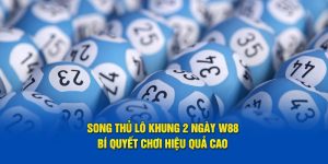 Song thủ lô khung 2 ngày w88