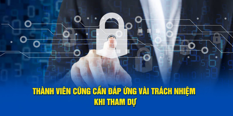 Thành viên cũng cần đáp ứng vài trách nhiệm khi tham dự